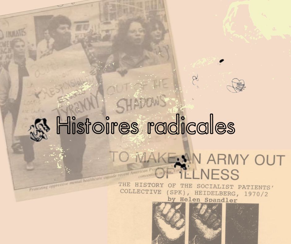 Titre histoires radicales avec images de presse représentant le manifeste du SPK et la militante Judi Chamberlin à une manifestation