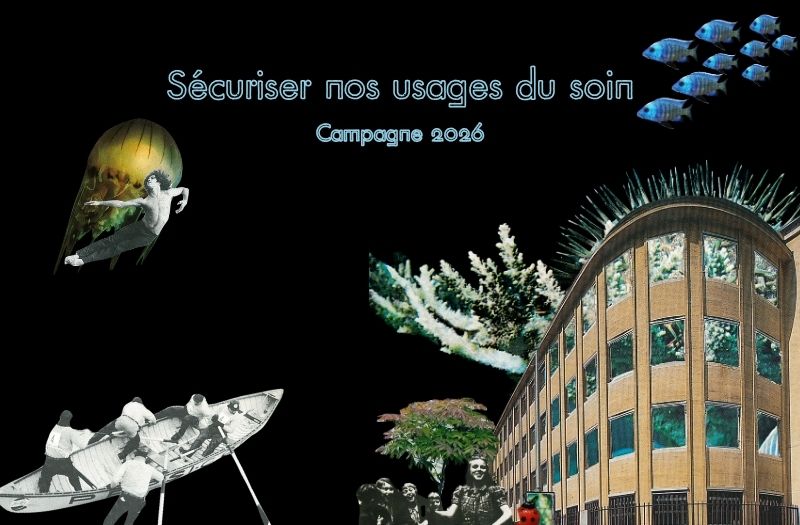texte de l'image&nbsp;: sécuriser nos usages du soin - campagne 2026 l'image représente un collage d'images, une batiment avec des coraux, une barque, des personnes qui rient sous les canopée, une méduse et un danseur ainsi qu'un banc de poisson
