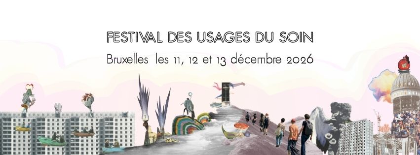 festival des usages du soin Bruxelles les 11,12,13 décembre 2026